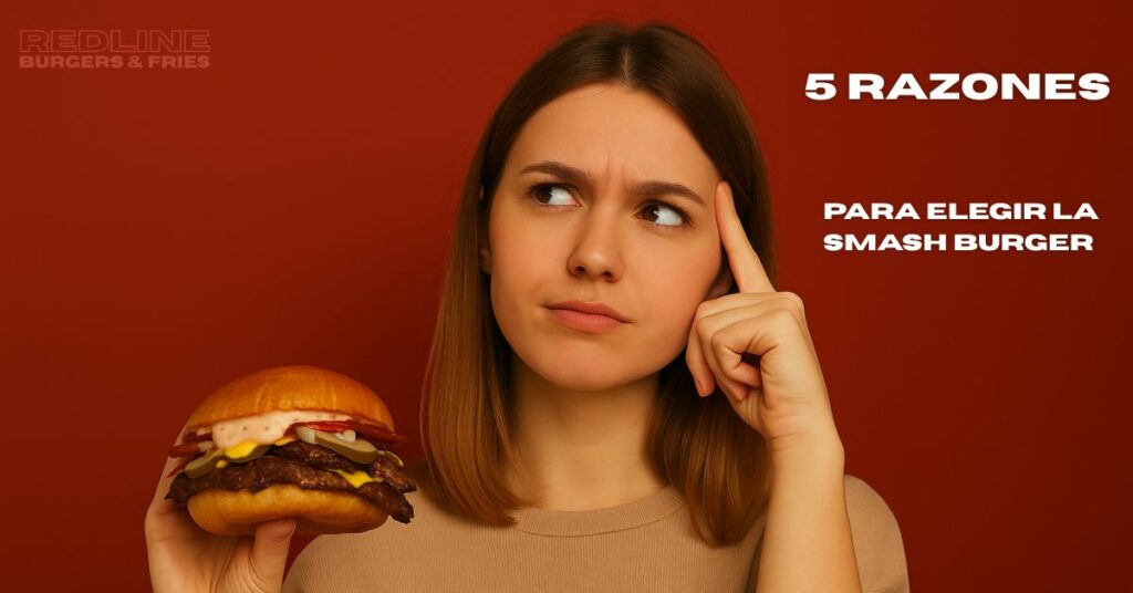 Razones para elegir smash burger